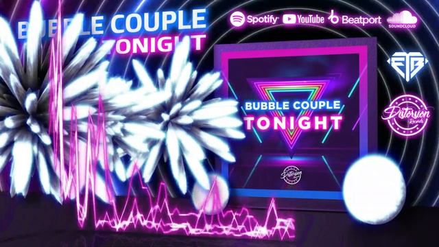 BUBBLE COUPLE - TONIGHT // DISTORSION RECORDS смотреть онлайн