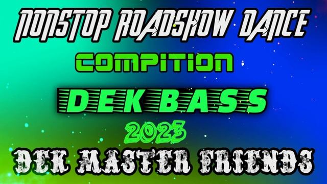 Nonstop Roadshow Dance & Compition Dek Bass 💥 Dek Master Friends смотреть онлайн