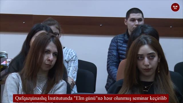 Qafqazşünaslıq İnstitutunda "Elm günü"nə həsr olunmuş seminar keçirilib смотреть онлайн
