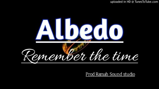 Albedo- (Remember The Time) Prod Ramah Sound Studio 2021