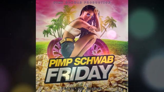 Pimp Schwab - Friday смотреть онлайн