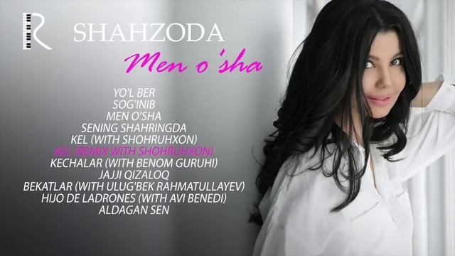Shahzoda - Men O'sha Nomli Albom Dasturi 2019