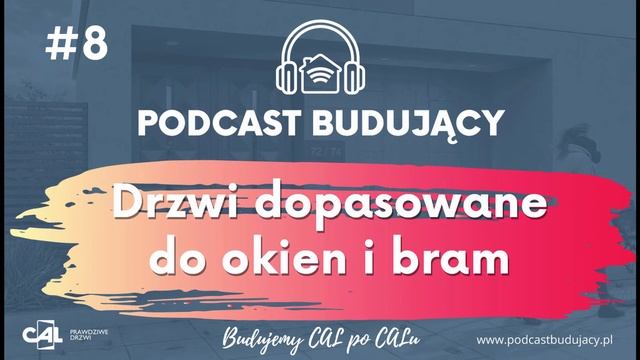 Podcast Budujący 🏠 CAL prawdziwe drzwi. Odcinek 8: Drzwi dopasowane do okien i bram смотреть онлайн