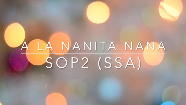 A La Nanita Nana Soprano 2 part (SSA) Arranged by Michael Braz смотреть онлайн