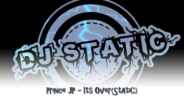 Prince JP - Its Over(StAtiC) смотреть онлайн
