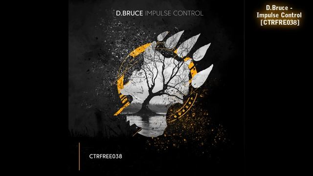 D.Bruce - Impulse Control [CTRFREE038] / Breakbeat, BigBeat смотреть онлайн