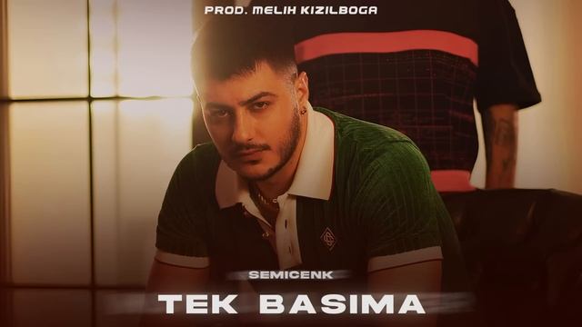 Semicenk - Tek Başıma ( Prod. Melih Kızılboğa )
