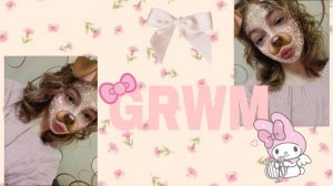 GRWM в школу💕 || мое первое грвм🙏