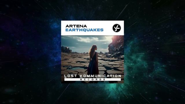 Artena - Earthquakes (Extended Mix) [ LOST KOMMUNICATION RECORDS Ltd ] смотреть онлайн