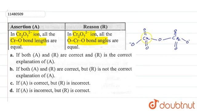 Assertion: In Cr_2O_7^(2-) ion, all the Cr-O bond lengths are equal. Reason: In Cr_2O_7^(2-) ion... смотреть онлайн