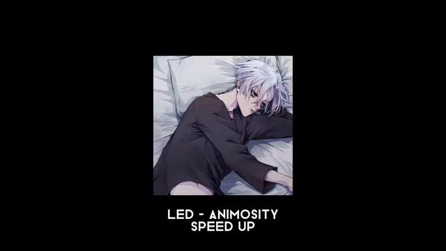 LED - ANIMOSITY ||•speed up•|| смотреть онлайн