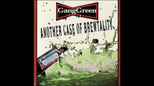 Gang Green Another Case of Brewtality full album смотреть онлайн