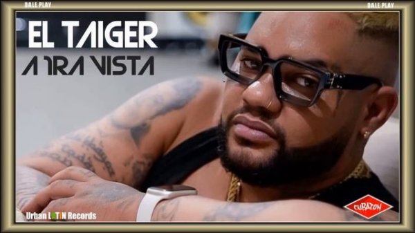 EL TAIGER ► EXITOS ► LO MEJOR ► BEST OF TAIGER ► HIT MIX 2024 ► LO MAS NUEVO ► URBAN LATIN HITS