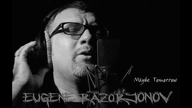 Eugene Razorjonov - Maybe Tomorrow (Stereophonics Cover) смотреть онлайн