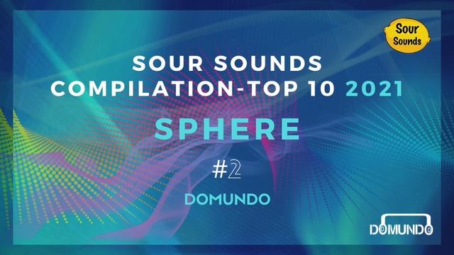 Domundo - Sphere (Sour Sounds 2021 Compilation Top 10) смотреть онлайн