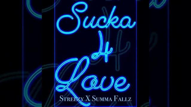 Sucka 4 Love : Streezy X Summa Fallz смотреть онлайн