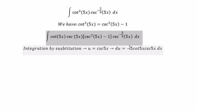 Calculus Help: Integral of ∫ cot^3 (5x) csc^(-2/3)(5x) dx - Integration by substitution смотреть онлайн