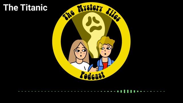 What Really Happened On The Titanic...The Titanic - The Mystery Files #30 #podcast смотреть онлайн