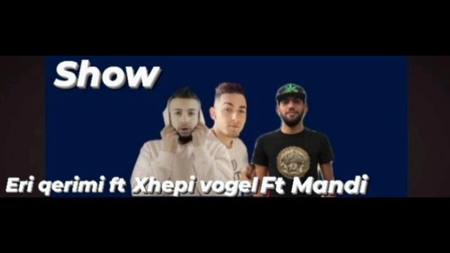 Mandi Ft Eri Qerimi Ft Xhepi Vogel Show Boyna 2024