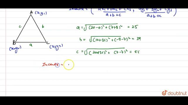 The incentre of the triangle whose vertices are (-36, 7), (20, 7) and (0, -8) is