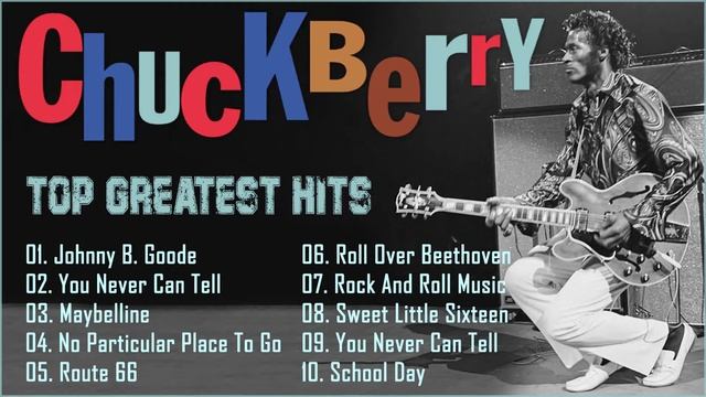 Chuck Berry Greatest Hits - Chuck Berry Best Blue Songs - Chuck Berry All Songs Full Album смотреть онлайн