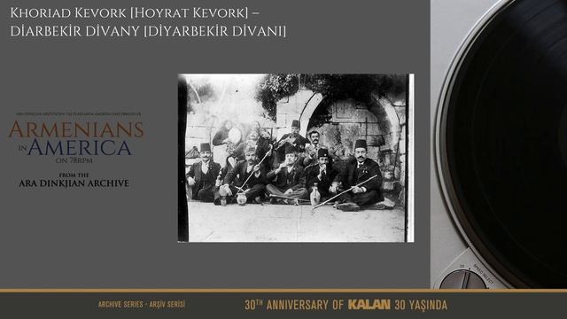 Khoriad Kevork – Diarbekir Divany [Diyarbekir Divanı] I Armenians in America On 78 RPM © 2021 Kalan смотреть онлайн