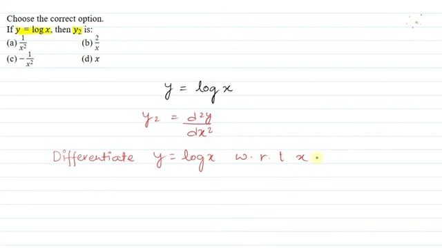 If y=log x, then y2 is a. 1/x^2 b. 2/x c. - 1/x^2 d. x | SnapSolve