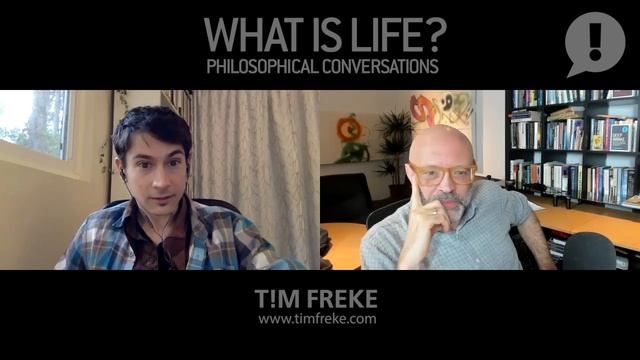 WHAT IS LIFE? #16 Tim Freke And Matt Segall