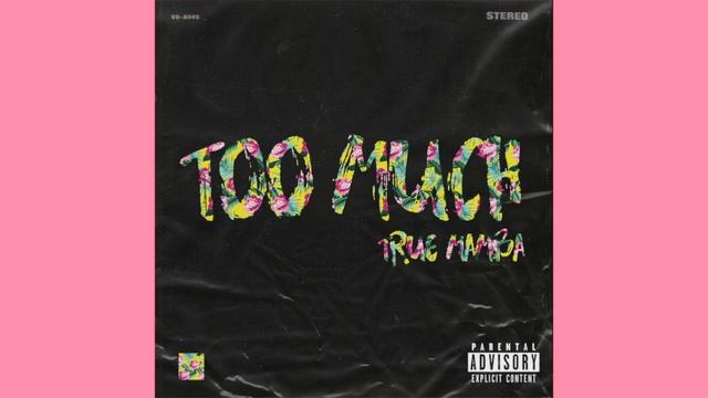 True Mamba - Too Much (Official Audio) смотреть онлайн