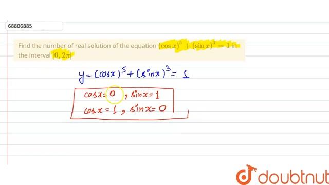Find the number of real solution of the equation (cos x)^(5)+(sin x)^(3)=1 in the interval [0, 2... смотреть онлайн