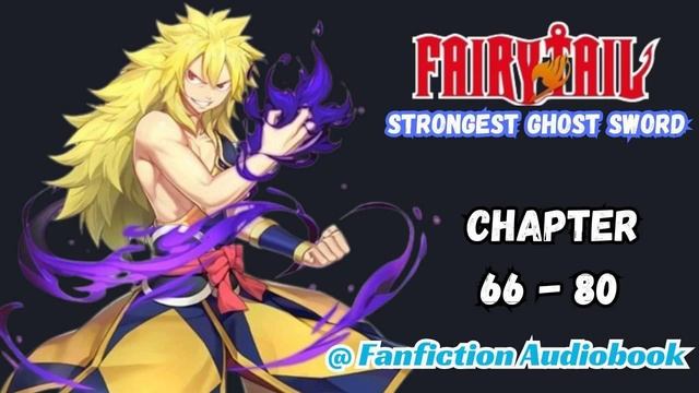 Fairy Tail's Strongest Ghost Sword Chapter 66 - 80 смотреть онлайн