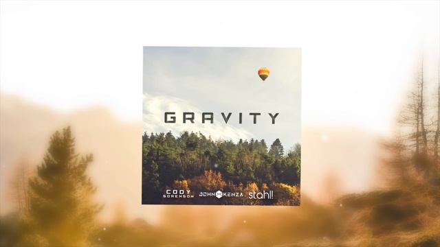 Cody Sorenson, John Kenza & Stahl! - Gravity смотреть онлайн