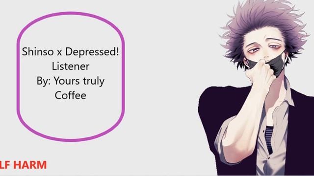 Shinso x Depressed!Listener (TW: SELF HARM) смотреть онлайн