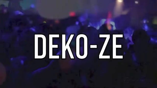 Deko-Ze This Friday May 10th