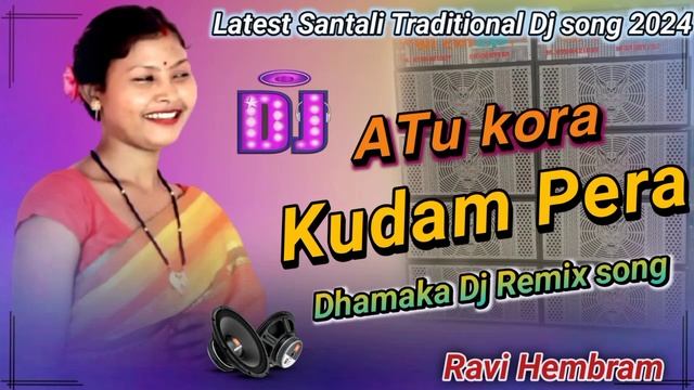 Latest Santali Traditional Dj song 2024 🌿🌼Atu Kura Kodam Pera🌿🌼Dhamaka Dj Remix song 🌿🌼Ravi Hembram смотреть онлайн