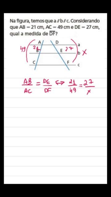 Temos que a //b//c. Considerando AB = 21 cm, AC = 49 cm e DE = 27 cm,qual a medida de DF? #shorts смотреть онлайн