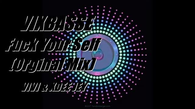 VIXBASSE - Fuck Your Self (Orginal Mix) смотреть онлайн