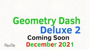 Geometry Dash Deluxe 2 Coming Soon