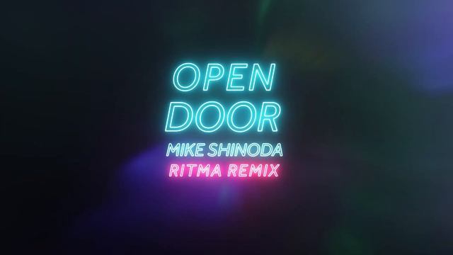 Mike Shinoda (Linkin Park) - Open Door (Ritma Remix)