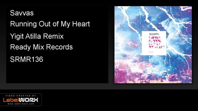 Savvas - Running Out of My Heart (Yigit Atilla Remix) - ReadyMixRecords [Official Clip] смотреть онлайн