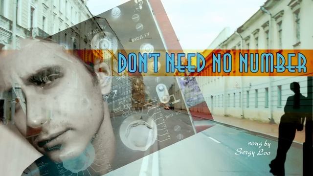 Sergey Loo - Don't Need No Number (original Song)