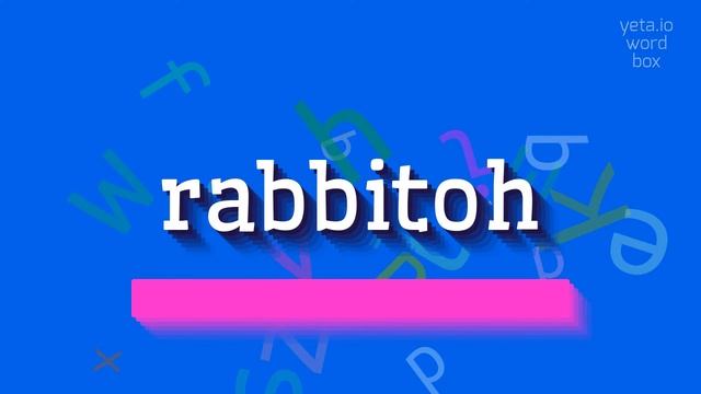 HOW TO PRONOUNCE RABBITOH? смотреть онлайн