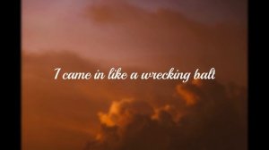 Miley Cyrus - Wrecking Ball (Lyrics)