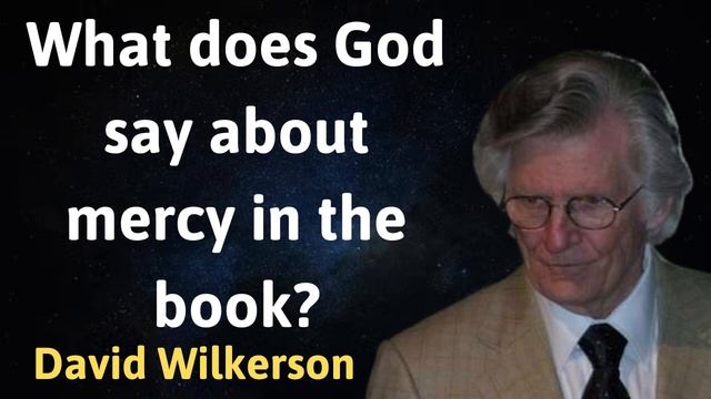 What does God say about mercy in the book - David Wilkerson смотреть онлайн