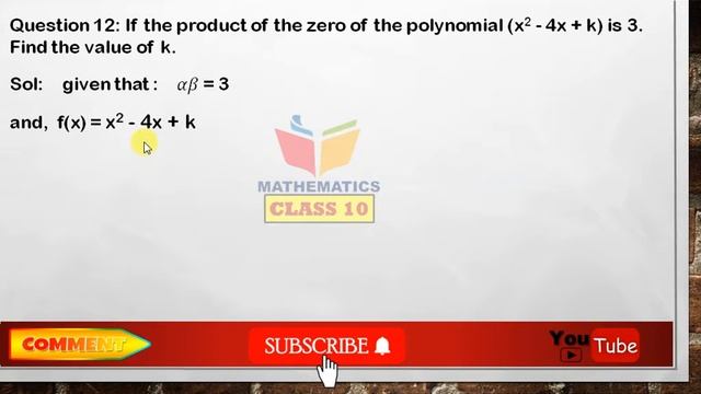If the product of the zero of the polynomial (x2 - 4x + k) is 3. Find the value of k. смотреть онлайн