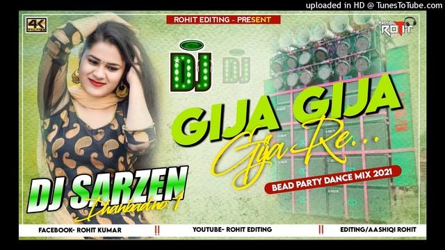 Gija Gija Gija Re || Dj SarZen Dhanbad || Bass K Baap Dj || SarZen Dhanbad || Rohit Editing Present смотреть онлайн