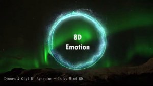Dynoro & Gigi D’Agostino - In My Mind (8D AUDIO)