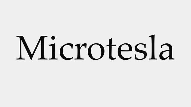 How to Pronounce Microtesla смотреть онлайн
