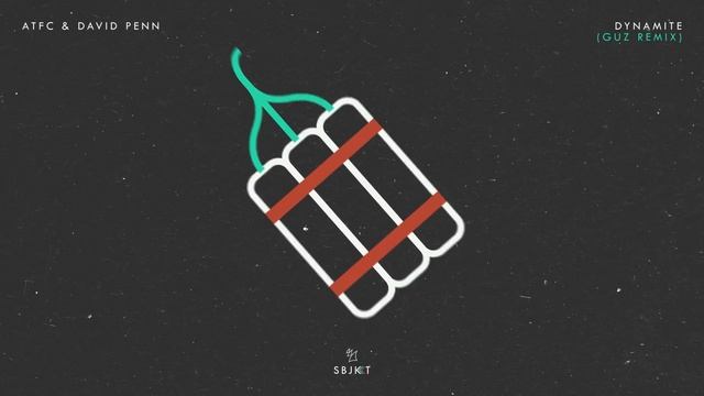 ATFC & David Penn - Dynamite (GUZ Remix)