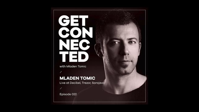 Get Connected with Mladen Tomic - 022 - Live at Decibel, Trezor, Sarajevo, 09.02.2019. смотреть онлайн